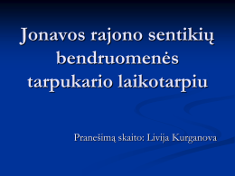 Jonavos rajono sentikių bendruomenės tarpukario laikotarpiu Pranešimą skaito: Livija Kurganova   Sentikybės atsiradimas      Sentikybė atsirado XVII a.