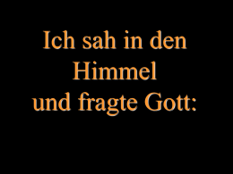 Ich sah in den Himmel und fragte Gott:   Werde ich heuer eine Gehaltserh&ouml;hung bekommen?   Und Gott antwortete ...    Deutlicher geht es nicht.