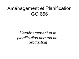 Aménagement et Planification GO 656  L’aménagement et la planification comme coproduction   1. Réforme de la décentralisation  1982 Loi Deferre fait de la région administrative (1972) une.