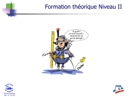 Formation théorique Niveau II  Patrick Baptiste MF1 N° 22108   Formation théorique Niveau II / Sommaire Aujourd'hui .. • Réglementations et prérogative du niveau 2 • Présentation.