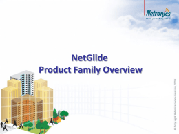 NetGlide Product Family Overview   WLAN Quickly Becoming Core Access Network    WLAN’s purchased by more and more companies to gain advantage over competitors, and by.