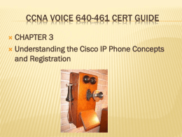 CCNA VOICE 640-461 CERT GUIDE CHAPTER 3  Understanding the Cisco IP Phone Concepts and Registration    Connecting to the Network:   Connecting the Phone to the Network: Ports: RS232 –