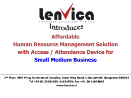 Affordable Human Resource Management Solution with Access / Attendance Device for Small Medium Business  2nd Floor, SMR Vinay Commercial Complex, Outer Ring Road, D.Banaswadi,