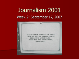 Journalism 2001 Week 2: September 17, 2007    Announcements   Job Fairs – http://careers.d.umn.edu/    Who you are – Freshmen, transfers, grad, perennial students – Communication, art history, English, International Studies,
