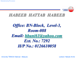 HABEEB HATTAB HABEEB Office: BN-Block, Level-3, Room-088 Email: hbuni61@yahoo.com Ext. No.: 7292 H/P No.: 0126610058   PRESSWORKING & OPERATION   PRESSWORKING AND OPERATION  Definitions: Press working: is cutting, forming and drawing of sheet.