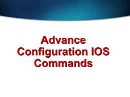 Advance Configuration IOS Commands   Overview of Router Modes User EXEC Mode  Router>enable  Privileged EXEC Mode  Router#config term  Global Configuration Mode  Router(config)#  Configuration Mode Interface Subinterface Controller Line Router IPX router  Ctrl-Z (end) Exit  Prompt Router(config-if)# Router(config-subif)# Router(config-controller)# Router(config-line)# Router(config-router)# Router(config-ipx-router)#   Saving Configurations  wg_ro_c# wg_ro_c#copy running-config startup-config Destination filename [startup-config]? Building configuration&hellip; wg_ro_c#  &bull;