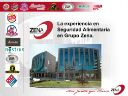 La experiencia en Seguridad Alimentaria en Grupo Zena.   ZENA: THE LARGEST INDEPENDENT COMPANY IN SPANISH CHANE RESTAURANT BUSINESS •The Zena group is the multibrand leader in.