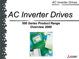 AC Inverter Drives  AC Inverter Drives 500 Series Product Range Overview 2000   AC Inverter Drives  2000 Products Line-Up Small drives FR-S520S - single phase - “Micro Drive” 0.2  0.4  0.75 FR-E520S.
