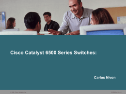 Cisco Catalyst 6500 Series Switches:  Carlos Nivon  &copy; 2006, Cisco Systems, Inc.  CAT6KS v2.0&mdash;2-1   Comunidad de Sop&oacute;rte de Cisco &ndash; Webcast en vivo  Carlos Niv&oacute;n  &copy; 2007