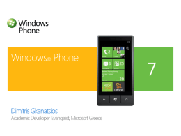 Design End user comes first  Platform  Hardware  Re-architected developer platform  Optimized and standardized    Windows Phone Hardware  Common Hardware Elements  Consistent set of hardware capabilities defined by Microsoft One resolution at launch Second resolution added later  Same touch input Consistent processor.