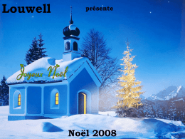 Louwell  présente  Noël 2008    Si seulement je pouvais être le Père Noël Avec mon beau traîneau et cadeaux essentiels  J’irai porter des mots des caresses.