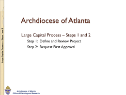 Large Capital Process – Steps 1 and 2  Archdiocese of Atlanta Large Capital Process – Steps 1 and 2 Step 1: Define and.