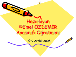 Hazırlayan &copy;Emel &Ouml;ZDEMİR Anasınıfı &Ouml;ğretmeni &copy; 9 Aralık 2005 Oru&ccedil;oğlu İlk&ouml;ğretim Okulu &bull;K&uuml;&ccedil;&uuml;k Melekler Anasınıfının ana-baba eğitimi ama&ccedil;lı Aile Toplantısına  HOŞGELDİNİZ.