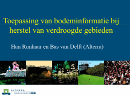 Toepassing van bodeminformatie bij herstel van verdroogde gebieden Han Runhaar en Bas van Delft (Alterra)