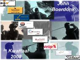 John Boerdonk  2e  Kwartaal  2e kwartaal 2008 Na een leuke eerste presentatie, nu het 2e kwartaal van 2008.  Het seizoen is nu echt begonnen en zal.