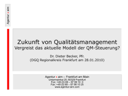 Agentur • aim  Zukunft von Qualitätsmanagement  Vergreist das aktuelle Modell der QM-Steuerung? Dr.