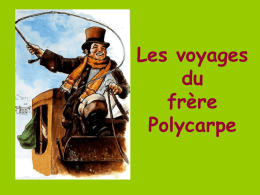 Les voyages du frère Polycarpe   ON DIRAIT UN CONTE, MAIS IL N’EN EST PAS UN…  Quand je suis arrivé à SaintFlour, je me suis arrêté.
