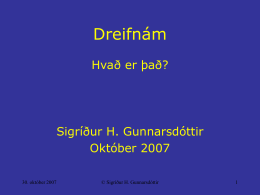 Dreifnám Hvað er það?  Sigríður H. Gunnarsdóttir Október 2007 30. október 2007  © Sigríður H.