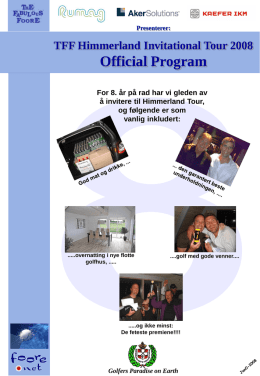 Presenterer:  TFF Himmerland Invitational Tour 2008  Official Program For 8. år på rad har vi gleden av å invitere til Himmerland Tour, og følgende er.