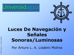 © 2007 Arturo L. A. Lisdero Molina  Luces De Navegación y Señales Sonoras/Luminosas Por Arturo L.