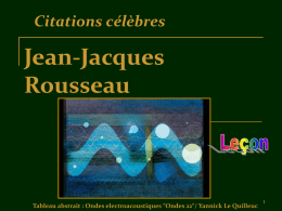Citations célèbres  Jean-Jacques Rousseau  Tableau abstrait : Ondes electroacoustiques “Ondes 22“/ Yannick Le Quilleuc.