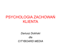 PSYCHOLOGIA ZACHOWAŃ KLIENTA Dariusz Doliński dla CITYBOARD MEDIA    Czy reklama działa? • Efekt „trzeciej osoby” • Dlaczego ludzie sądzą, że na nich nie działa?... • A B C D.