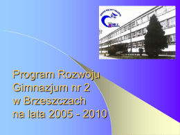 Program Rozwoju Gimnazjum nr 2 w Brzeszczach na lata 2005 - 2010   Proces planowania działań Przygotowanie procesu planowania Analiza uznawanych wartości Stworzenie wizji Sformułowanie misji  Analiza SWOT Ustalenie priorytetów Opracowanie planu.