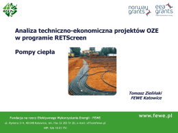 Analiza techniczno-ekonomiczna projektów OZE w programie RETScreen Pompy ciepła  Tomasz Zieliński FEWE Katowice Podział pomp ciepła Ze względu na rodzaj napędu i zasadę działania możemy wyodrębnić.