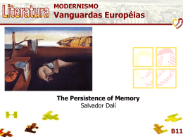 MODERNISMO  Vanguardas Européias  The Persistence of Memory Salvador Dalí  B11   MODERNISMO  Vanguardas Européias O termo vanguarda vem do francês avant-garde, termo militar que é usado para caracterizar o.
