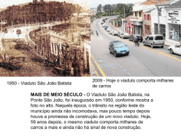 1950 - Viaduto São João Batista  2009 - Hoje o viaduto comporta milhares de carros  MAIS DE MEIO SÉCULO - O Viaduto São.