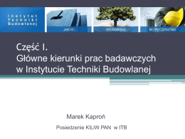 Część I. Główne kierunki prac badawczych w Instytucie Techniki Budowlanej  Marek Kaproń Posiedzenie KILiW PAN w ITB   ®  Powołanie ITB w 1945 r.