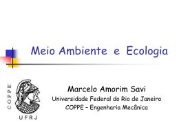 Meio Ambiente e Ecologia Marcelo Amorim Savi Universidade Federal do Rio de Janeiro COPPE – Engenharia Mecânica.
