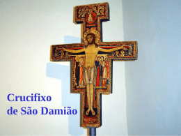 Crucifixo de São Damião Convento de São Damião - Assis. Convento de São Damião.