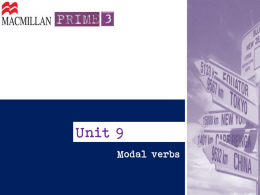 Unit 9 Modal verbs   Modal verbs indicam diversos graus de certeza, obrigação, permissão, habilidade etc.  must   Modal verbs indicam diversos graus de certeza, obrigação, permissão, habilidade etc.  will   Modal verbs.