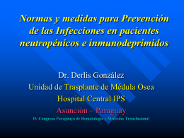 Normas y medidas para Prevención de las Infecciones en pacientes neutropénicos e inmunodeprimidos Dr.