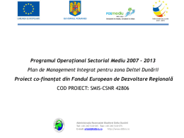 Programul Operaţional Sectorial Mediu 2007 - 2013 Plan de Management Integrat pentru zona Deltei Dunării Proiect co-finanțat din Fondul European de Dezvoltare.