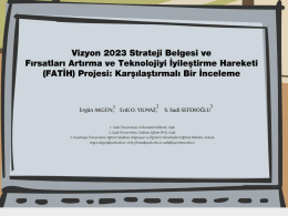 AKADEMİK BİLİŞİM 2011 İN&Ouml;N&Uuml; &Uuml;NİVERSİTESİ / MALATYA   Vizyon 2023 Strateji Belgesi  Vizyon 2023 Strateji Belgesi, T&uuml;rkiye&rsquo;nin ulusal d&uuml;zeyde ilk kez  yaptığı teknoloji &ouml;ng&ouml;r&uuml;s&uuml;.