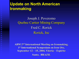 Update on North American Ironmaking Joseph J. Poveromo Quebec Cartier Mining Company Fred C.