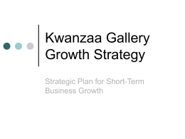 Kwanzaa Gallery Growth Strategy Strategic Plan for Short-Term Business Growth   Order of Briefing The Kwanzaa Weekly Staff Meeting I.