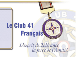 Historique   Le Club 41 Français est entré "en formation" en 1959 à BREST quand, Maurice Fidelaire et Pierre Le Bris, avec un.