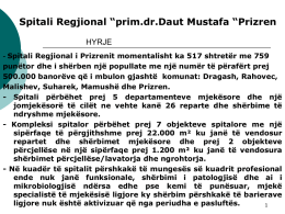 Spitali Regjional “prim.dr.Daut Mustafa “Prizren HYRJE Spitali Regjional i Prizrenit momentalisht ka 517 shtretër me 759 punëtor dhe i shërben një popullate me.