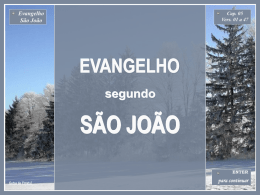 Evangelho São João  Cap. 05 Vers. 01 a 47  ENTER  para continuar   Evangelho São João  Depois disso,  Cap. 05 Vers.