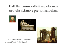 Dall’illuminismo all’età napoleonica: neo-classicismo e pre-romanticismo  I.I.S. “Carlo Urbani” – sede Ostia a cura del prof.