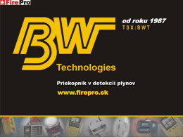 od roku 1987 TSX:BWT  Priekopník v detekcií plynov  www.firepro.sk   Všeobecne Všetky uvedené typy prenosných detektorov v tejto prezentácii sú navrhnuté tak, aby spĺňali požiadavky na ekonomickú.