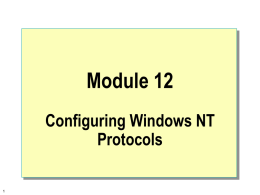 Module 12 Configuring Windows NT Protocols   Overview    Using the Network Program in Control Panel    TCP/IP    NWLink    NetBEUI    Configuring Network Bindings    Using the Network Program in Control Panel    Installing.