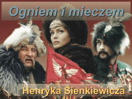 Ogniem i mieczem  Henryka Sienkiewicza   Kazimierz Pochwalski: Portret Henryka Sienkiewicza (1915)  Źródło ilustracji: Henryk Sienkiewicz Trylogia w ilustracjach.