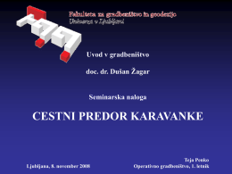 Uvod v gradbeništvo doc. dr. Dušan Žagar  Seminarska naloga  CESTNI PREDOR KARAVANKE  Ljubljana, 8.