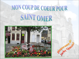 Saint Omer est une belle ville du Nord de la France, dans le Pas-de-Calais, une ville pleine de merveilles et d’imprévu, où il faut.