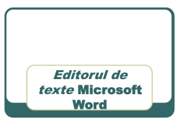 Editorul de texte Microsoft Word   Noţiuni introductive   Se numeşte editor de texte sau procesor de texte programul specializat în operaţiile de tehnoredactare.   Prin tehnoredactare se înţelege.