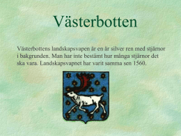 Västerbotten Västerbottens landskapsvapen är en är silver ren med stjärnor i bakgrunden.